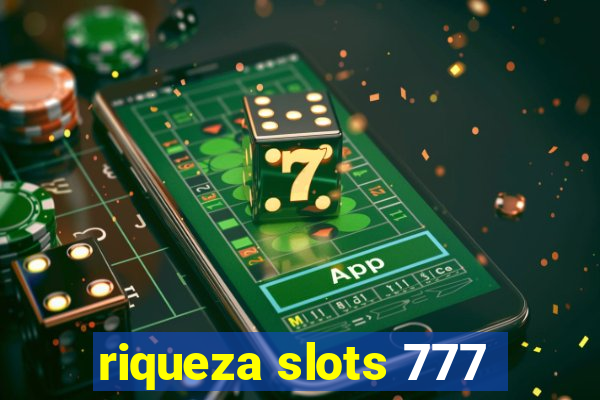 riqueza slots 777